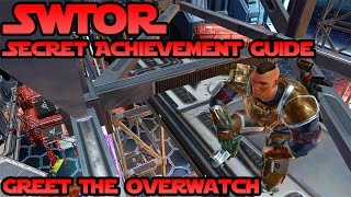 SWTOR  Secret Achievement Guide  Greet The Overwatch [upl. by Lerat]