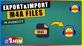 How to Export and Import M4A Files in Audacity [upl. by Arjan]