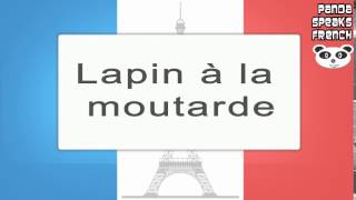 Lapin à la Moutarde  How To Pronounce  French Native Speaker [upl. by Zehc]