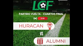 HURACÁN CHABÁS VS CA ALUMNI  4TOS DE FINAL VUELTA  LCF 2024 [upl. by Mloc]