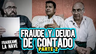 Fraude y deuda de contado Parte 2  Fraudeame la nave 69 [upl. by Desmund939]