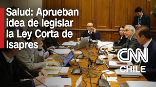 Ley Corta de Isapres Comisión de Salud del Senado aprueba idea de legislar [upl. by Akinat889]