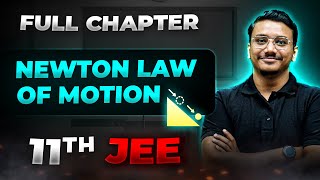 Newton Law of Motion FULL CHAPTER  Class 11th Physics  Arjuna Jee [upl. by Tsnre]