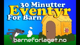 Eventyr For Barn  30 minutter  De mest populære tegnede eventyrene  Barneforlaget [upl. by Heda178]