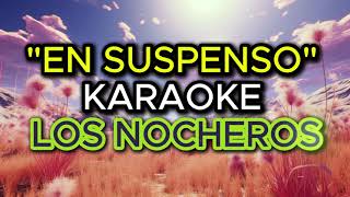 EN SUSPENSO Karaoke con Coros Los Nocheros [upl. by Baron]