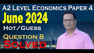 A2 P4 guess Q8 answer Economics 9708  how to solve P4 economics essays of 20 marks [upl. by Herahab195]