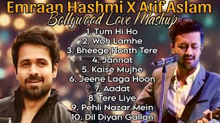 Emraan Hashmi X Atif Aslam  Bollywood Love Mashup  Atif Aslam romantic songs  Arijit Singh Songs [upl. by Shae]