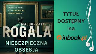 quotNiebezpieczna obsesjaquot Małgorzata Rogala AUDIOBOOK czyta Laura Breszka [upl. by Ati]