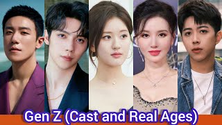 Gen Z 2023  Cast and Real Ages  Wu Gang Zhao Lu Si Luo Yi Zhou Zhang Meng [upl. by Lampert]