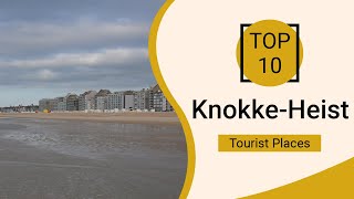 Top 10 Best Tourist Places to Visit in KnokkeHeist  Belgium  English [upl. by Anaic]