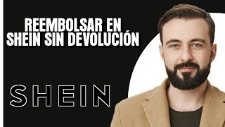 Cómo obtener un reembolso en Shein sin devolver Mejor Método [upl. by Kazue]