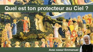 Quel est ton Saint protecteur au Ciel  Par soeur Emmanuel Maillard [upl. by Iaoh]