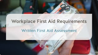 Workplace First Aid Written First Aid Assessment  WorkSafeBC [upl. by Eelam]