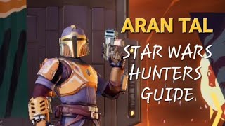 ARAN TAL HUNTER GUIDE  Star Wars Hunters [upl. by Eiraminot126]