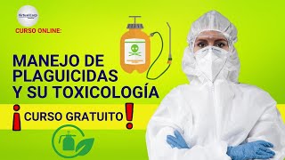 🔴 CURSO MANEJO DE PLAGUICIDAS Y SU TOXICOLOGIA ¡ACCESO GRATIS ✅ PARTE 2 [upl. by Eanert697]