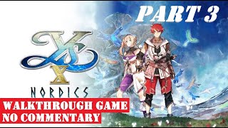 Ys X Nordics  Part 3  Walkthrough Game No Commentary [upl. by Emmet]