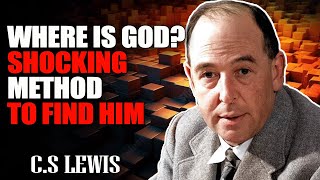 C S Lewis  Where Is God Shocking Method to Find Him [upl. by Sofko]