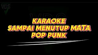 Karaoke quotSAMPAI MENUTUP MATAquot acha septriasa Pop Punk [upl. by Anisah]