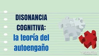 La DISONANCIA COGNITIVA o la teoría del autoengaño [upl. by Attaynik839]