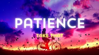 Patience  Take That Slowed Reverb [upl. by Peacock]