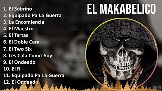 El Makabelico 2024 MIX Las Mejores Canciones  El Sobrino Equipado Pa La Guerra La Encomienda [upl. by Sedecrem]