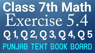 7th Class MathExercise 54 Q1Q2Q3Q4Q5Class 7th Maths EX 54 Q1Q5 Punjab Text Book Board [upl. by Wendell]