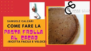 Come fare la Pasta Frolla al Cioccolato ricetta [upl. by Ilaw28]