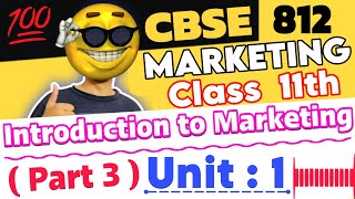 Marketing Unit 1 Class 11 812 Part 33 Introduction To Marketing Explanation With Notes 🔥 Examples [upl. by Salvadore]