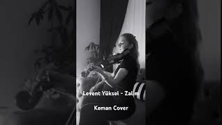 Levent Yüksel  Zalim  Keman Cover [upl. by Isaiah406]