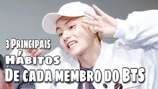 3 Principais hábitos de cada membro do BTS [upl. by Ferro]