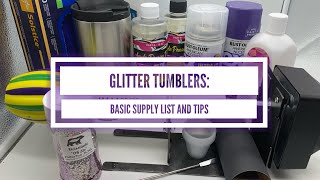 Glitter Tumblers Basic Supply List and Tips [upl. by Eiffe]