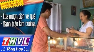 THVL  Chuyện cảnh giác Lừa đảo mượn tiền về quê Đánh tráo kim cương biếu trứng gà [upl. by Ellener393]