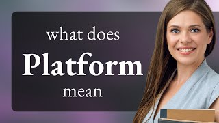 Platform  what is PLATFORM definition [upl. by Yellac]