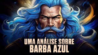 Barba Azul Uma análise PSICOLÓGICA [upl. by Susumu]