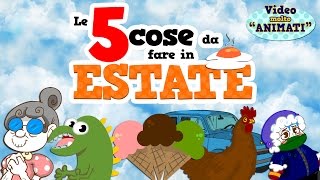 Le 5 cose da fare in Estate [upl. by Anatsirhc]