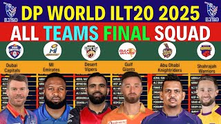 DP World ILT20 2025  All 6 Teams Final Squad  International League T20 2025  ILT20 Squad [upl. by Halle]