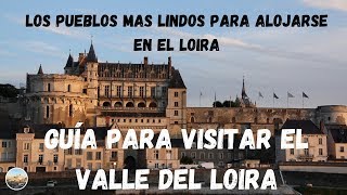 PUEBLOS del Loira y CONSEJOS para visitar el VALLE DEL LOIRA Guía Francia 9 [upl. by Gurolinick]