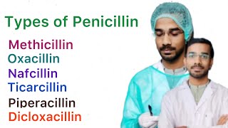 Types of Penicillin  Methicillin  Oxacillin  Nafcillin  Ticarcillin  Piperacillin  Dicloxa… [upl. by Mirielle]