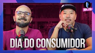 DIA do CONSUMIDOR 2024  EP78 [upl. by Yumuk]