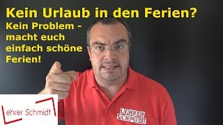 Schöne Ferien Das geht auch ohne Geld und Urlaub  Lehrerschmidt [upl. by Tiff]