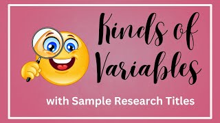 Kinds of Variables in Research with Sample Research Titles [upl. by Nomyt43]