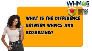 What is the Difference Between WHMCS and BoxBilling [upl. by Oniuqa139]