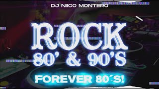 ROCK 80 amp 90s  FOREVER 80s Dj Niico® Línea 56 [upl. by Ykcir403]