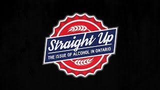 Trailer for Straight Up The Issue of Alcohol in Ontario [upl. by Antony]