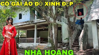 Kỳ Lạ Cô Gái Áo Đỏ Xinh Đẹp Xuất Hiện Một Mình Trong Ngôi Nhà Bỏ Hoang Triệu Đô  Phim Ma [upl. by Ingvar]