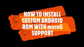 Living the DeGoogle Life How to Install microGsupported Custom Android ROM [upl. by Hutt]