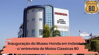 Inauguração do Museu de Motocicletas Honda  Indaiatuba [upl. by Ysiad]