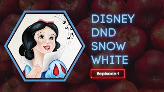 Snow White DnD 5e  Disney DnD Episode 1 [upl. by Lebazej800]