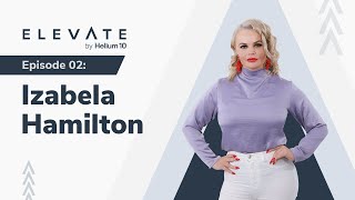 Elevate Episode 02 Izabela Hamilton  Elevate By Helium 10 [upl. by Ardnuyek]