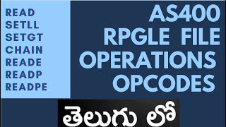 AS400 I RPGLE I FILE OPERATION CODES I SETLL I SETGT I READE I READP I CHAIN [upl. by Kado]